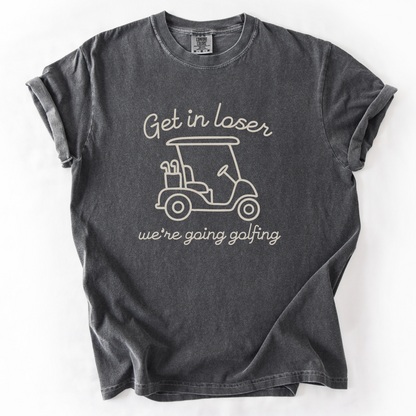 Get in Loser T-Shirt