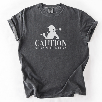 Caution Chick With A Stick T-Shirt