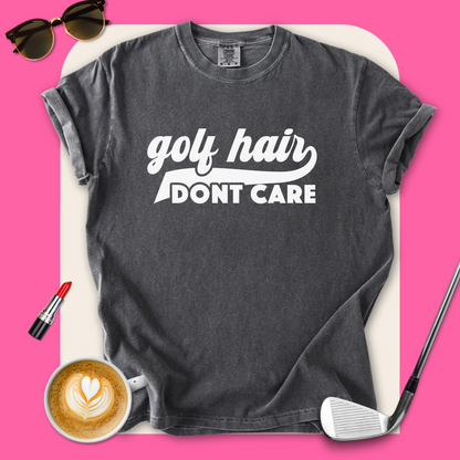 Golf Hair Don't Care T-Shirt