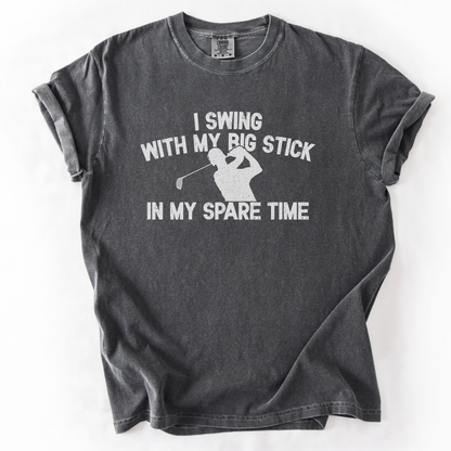 I Swing With My Big Stick T-Shirt