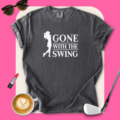 Gone With the Swing T-Shirt