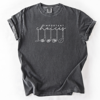 Important Choices T-Shirt