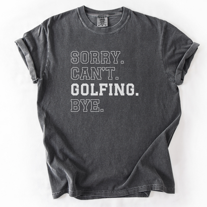 Can't Golfing Bye T-Shirt