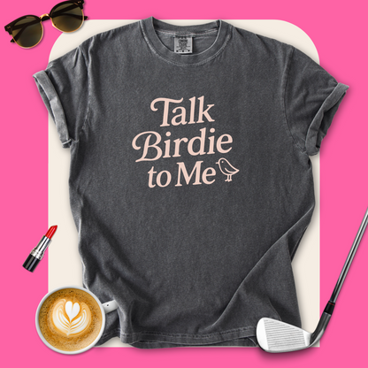 Talk Birdie to Me T-Shirt