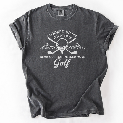 Just Need More Golf T-Shirt