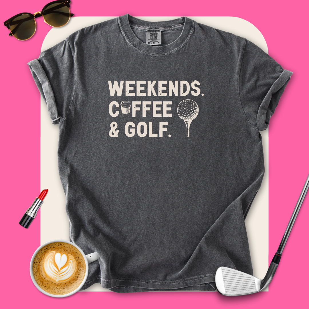 Weekends, Coffee & Golf T-Shirt