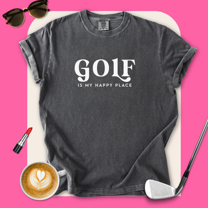 Golf Is My Happy Place T-Shirt