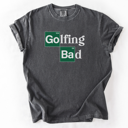 Golfing Bad T-Shirt