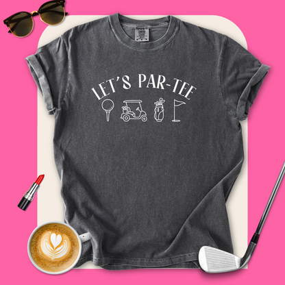 Let's Par-Tee T-Shirt
