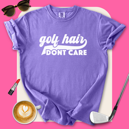 Golf Hair Don't Care T-Shirt
