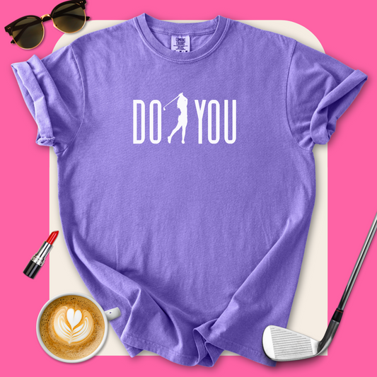 Do You Golf T-Shirt