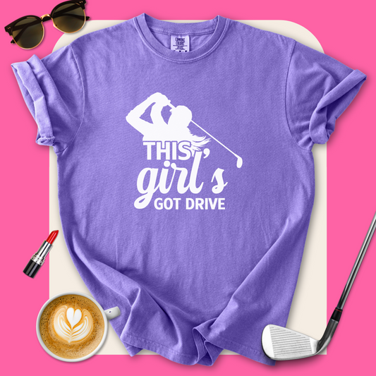 This Girl's Got Drive T-Shirt