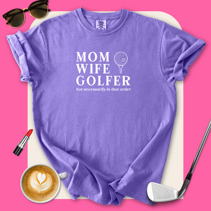 Mom, Wife, Golfer T-Shirt