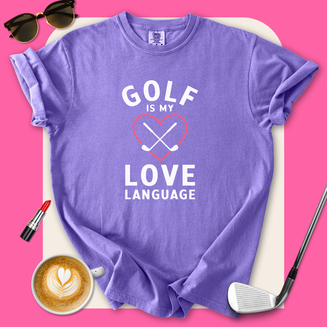 Golf Is My Love Language T-Shirt
