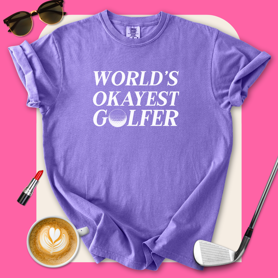 World's Okayest Golfer T-Shirt
