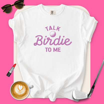 Talk Birdie to Me T-Shirt