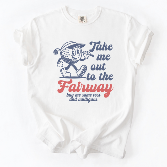 Take Me Out To The Fairway T-Shirt