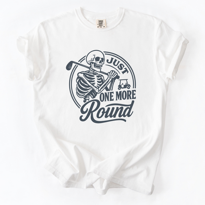 Just One More Round T-Shirt