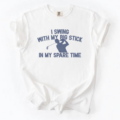 I Swing With My Big Stick T-Shirt
