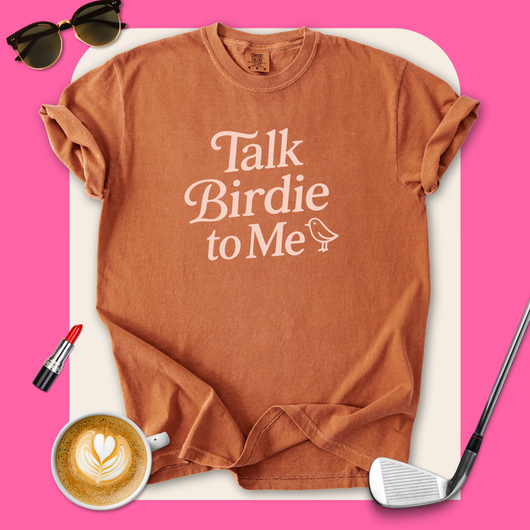 Talk Birdie to Me T-Shirt